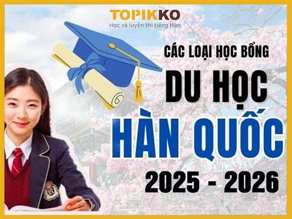 Tổng hợp các chương trình học bổng du học Hàn Quốc mới nhất