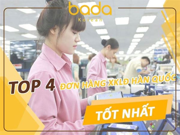 TOP 4 đơn hàng xuất khẩu lao động Hàn Quốc phổ biến nhất
